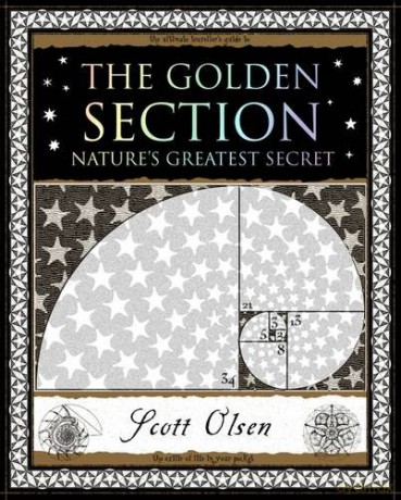 Golden Section: Nature's Greatest Secret Wooden Books Gift Book - Scott Olsen [KSIĄŻKA]