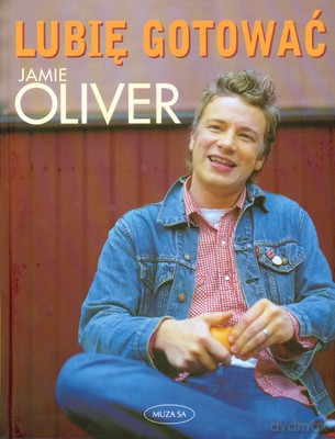 Lubię Gotować Wyd.2008 (twarda) - Jamie Oliver [KSIĄŻKA]
