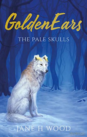 GoldenEars: The Pale Skulls - Jane H Wood [KSIĄŻKA]