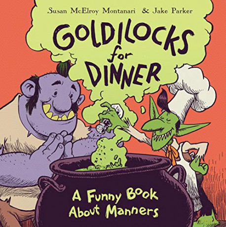 Goldilocks for Dinner: A Funny Book About Manners - Susan Montanari [KSIĄŻKA]