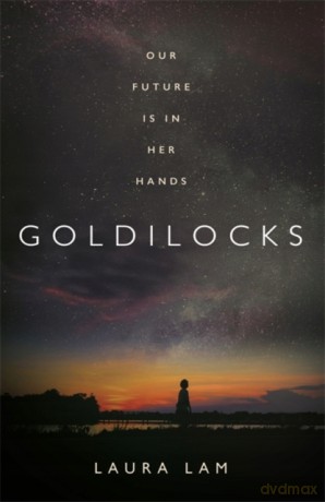 Goldilocks: The boldest high-concept thriller of the year - Laura Lam [KSIĄŻKA]