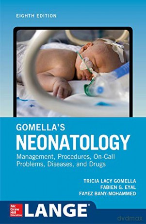 Gomella's Neonatology, Eighth Edition MEDICAL/DENISTRY - Tricia Lacy Gomella [KSIĄŻKA]