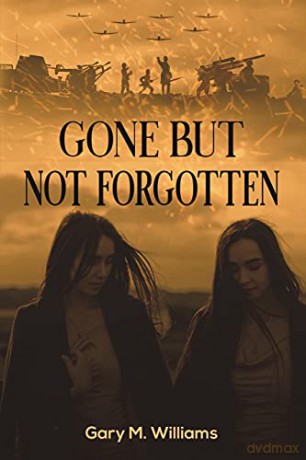 Gone but Not Forgotten - Gary M. Williams [KSIĄŻKA]