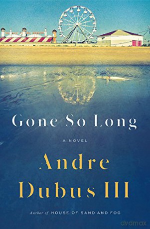 Gone So Long: A Novel - Andre Dubus [KSIĄŻKA]
