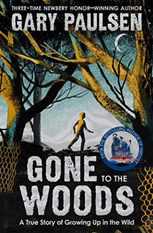 Gone to the Woods: A True Story of Growing Up in the Wild - Gary Paulsen [KSIĄŻKA]