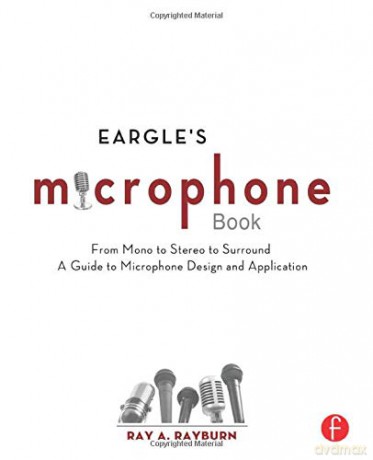 Eargle's The Microphone Book (Audio Engineering Society Presents) - Ray Rayburn [KSIĄŻKA]