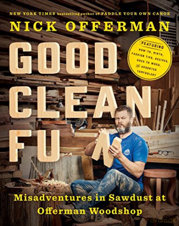 Good Clean Fun: Misadventures in Sawdust at Offerman Woodshop - Nick Offerman [KSIĄŻKA]