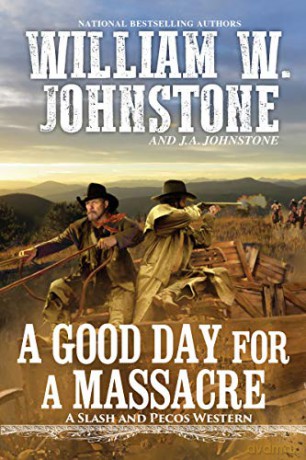 Good Day for a Massacre Slash and Pecos Western: 2 - W. Johnstone [KSIĄŻKA]
