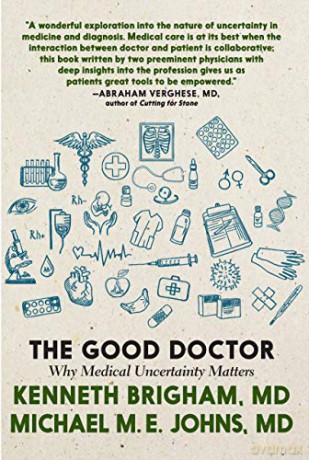 Good Doctor, The: Why Medical Uncertainty Matters - Kenneth Brigham [KSIĄŻKA]