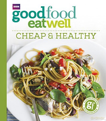 Good Food Eat Well: Cheap and Healthy - Good Food Guides [KSIĄŻKA]