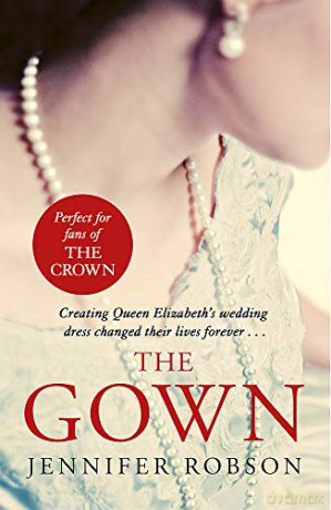 The Gown: Perfect For Fans Of The Crown! An Enthralling Tale Of Making The Queen's Wedding Dress - Jennifer Robson [KSIĄŻKA]