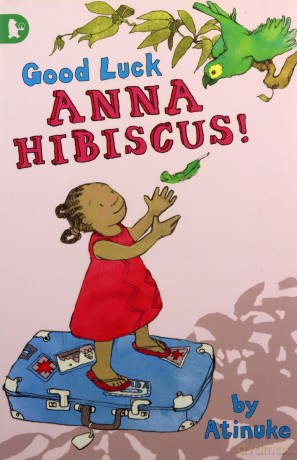 Good Luck, Anna Hibiscus! - Atinuke [KSIĄŻKA]