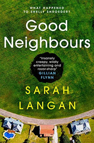 Good Neighbours: What happened to shelly schroeder - Sarah Langan [KSIĄŻKA]