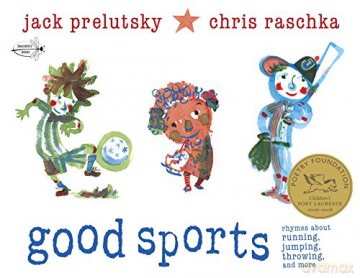 Good Sports: Rhymes about Running, Jumping, Throwing, and More - Jack Prelutsky [KSIĄŻKA]