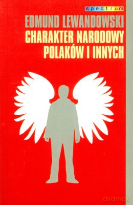 Charakter Narodowy Polaków I Innych - Edmund Lewandowski [KSIĄŻKA]