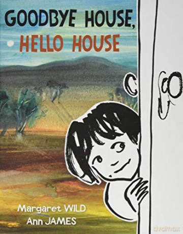 Goodbye House, Hello House - illustrated by Ann James Margaret Wild [KSIĄŻKA]