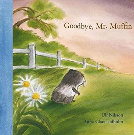 Goodbye Mr Muffin Hawthorn Children's Classics - Anna-Clara Tidholm [KSIĄŻKA]
