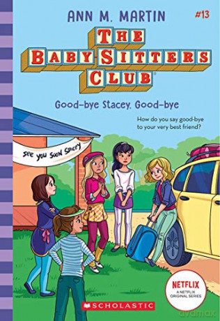 Good-Bye Stacey, Good-Bye the Baby-Sitters Club #13, 13 - Ann M. Martin [KSIĄŻKA]