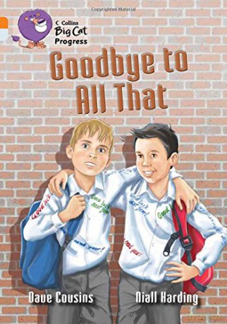 Goodbye to All That: Band 06 Orange/Band 17 Diamond Collins Big Cat Progress - Dave Cousins [KSIĄŻKA]