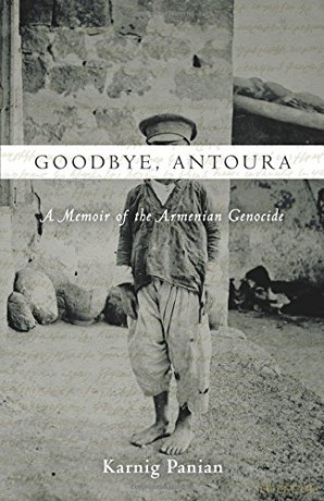 Goodbye, Antoura: A Memoir of the Armenian Genocide - Karnig Panian [KSIĄŻKA]