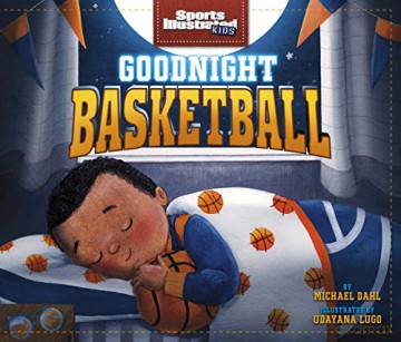 Goodnight Basketball Sports Illustrated Kids Bedtime Books - Michael Dahl [KSIĄŻKA]