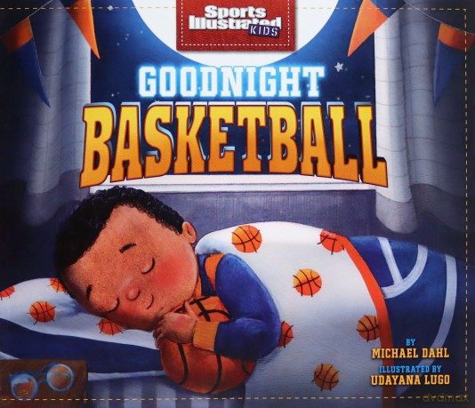 Goodnight Basketball Sports Illustrated Kids Bedtime Books - Michael Dahl [KSIĄŻKA]