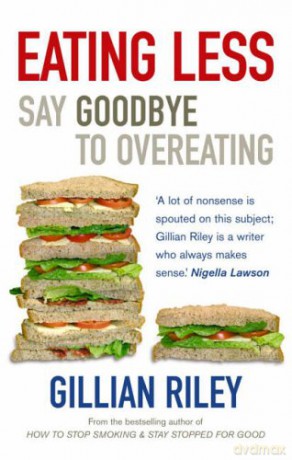 Eating Less: Say Goodbye To Overeating [KSIĄŻKA]