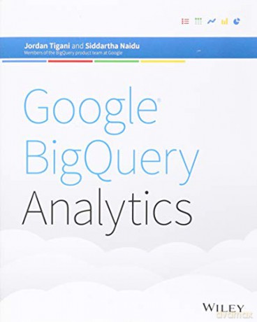 Google BigQuery Analytics - Jordan Tigani [KSIĄŻKA]