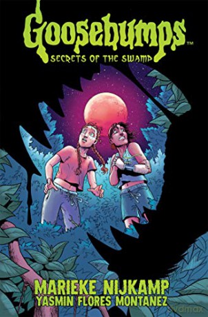 Goosebumps: Secrets of the Swamp - Montanez Yasmin Flores [KSIĄŻKA]