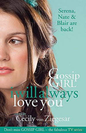 Gossip Girl: I will Always Love You - Cecily Von Ziegesar [KSIĄŻKA]