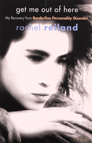 Get Me Out Of Here: My Recovery From Borderline Personality Disorder - Rachel Reiland [KSIĄŻKA]
