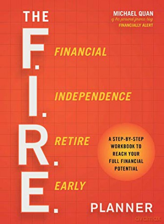 The F.I.R.E. Planner: A Step-By-Step Workbook To Reach Your Full Financial Potential - Michael Quan [KSIĄŻKA]