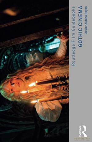 Gothic Cinema Routledge Film Guidebooks - Xavier Aldana Reyes [KSIĄŻKA]