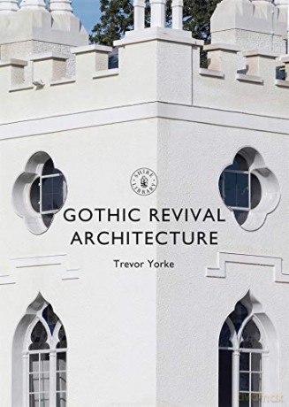 Gothic Revival Architecture Shire Library - Trevor Yorke [KSIĄŻKA]