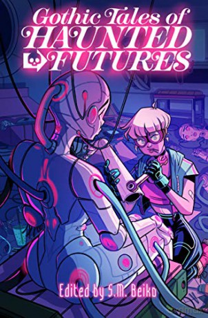Gothic Tales Of Haunted Futures [KOMIKS]
