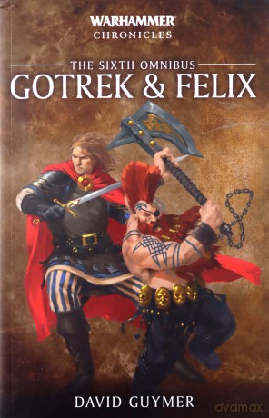 Gotrek and Felix: The Sixth Omnibus Warhammer Chronicles - David Guymer [KSIĄŻKA]