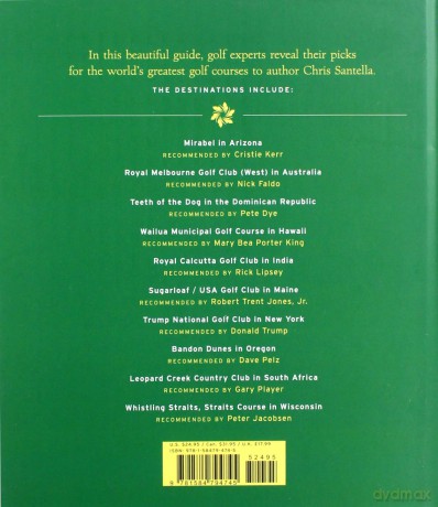 Fifty Places To Play Golf Before You Die: Golf Experts Share The World's Greatest Destinations - Chris Santella [KSIĄŻKA]