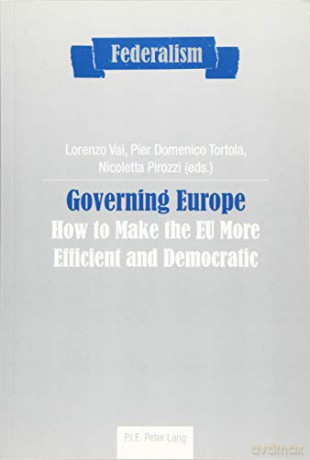 Governing Europe: How to Make the EU More Efficient and Democratic: 8 Federalism - Lorenzo Vai [KSIĄŻKA]