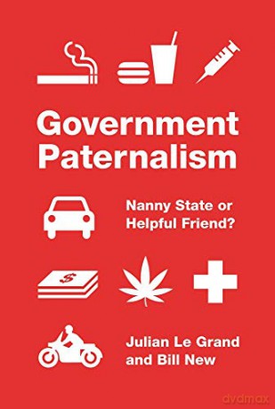 Government Paternalism: Nanny State or Helpful Friend - Julian [KSIĄŻKA]