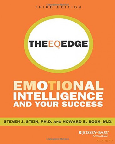 The Eq Edge: Emotional Intelligence And Your Success 3Rd Edition: Emotional Intelligence And Your Success - Steven J. Stein [KSIĄŻKA]