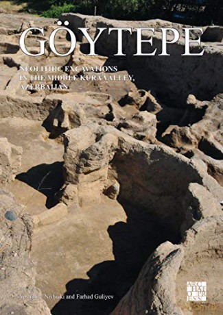 Göytepe: Neolithic Excavations in the Middle Kura Valley, Azerbaijan - Farhad Guliyev [KSIĄŻKA]