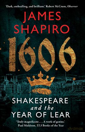 1606: Shakespeare And The Year Of Lear - James Shapiro [KSIĄŻKA]