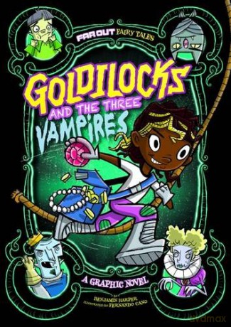 Goldilocks And The Three Vampires: A Graphic Novel (Far Out Fairy Tales: Far Out Fairy Tales) - Laurie S. Sutton [KSIĄŻKA]