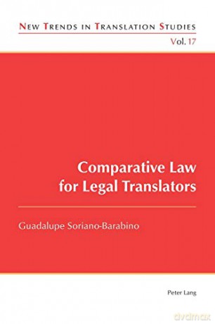 Comparative Law For Legal Translators (17) (New Trends In Translation Studies) - Guadalupe Soriano-Barabino [KSIĄŻKA]