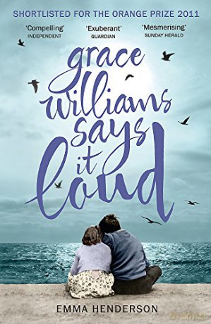 Grace Williams Says It Loud - Emma Henderson [KSIĄŻKA]