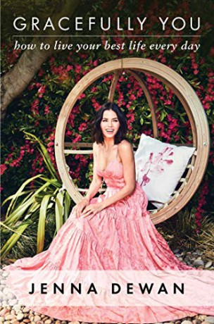 Gracefully You: Finding Beauty and Balance in the Everyday - Jenna Dewan [KSIĄŻKA]