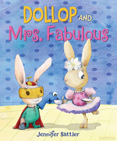 Dollop And Mrs. Fabulous - Jennifer Sattler [KSIĄŻKA]