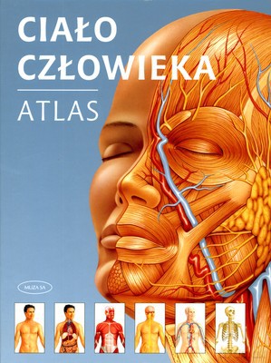 Ciało Człowieka Atlas (twarda) [KSIĄŻKA]