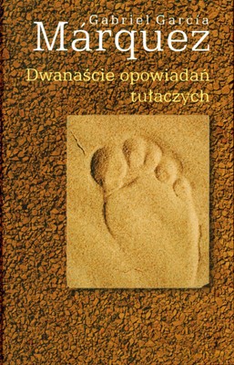 Dwanaście Opowiadań Tułaczy (twarda) - Gabriel Garcia Marquez [KSIĄŻKA]