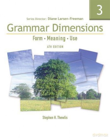 Grammar Dimensions 3: Form, Meaning, Use Grammar Dimensions: Form, Meaning, Use - Diane Larsen-Freeman [KSIĄŻKA]